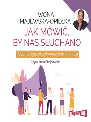 cover image of Jak mówić, by nas słuchano. Psychologia pozytywnej komunikacji